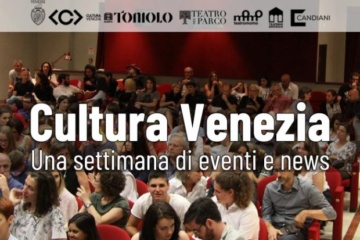 Cultura Venezia: appuntamenti e news, dal 28 febbraio al 7 marzo